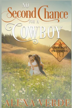 No Second Chance for a Cowboy (Escape to Cowboy Crossing) Paperback  September 6, 2023